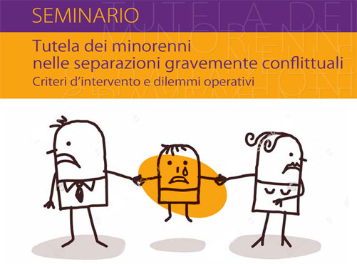 Tutela dei minorenni nelle separazioni gravemente conflittuali
